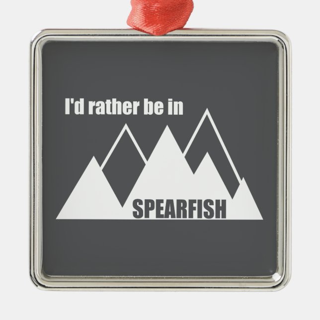Ornement Carré Argenté I'd Rather Be In Spearfish South Dakota Mountain (Devant)