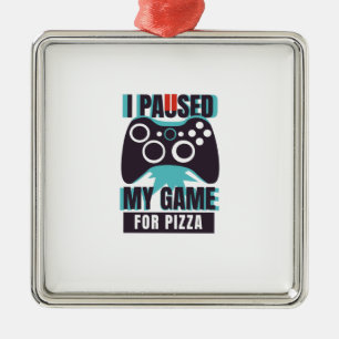 Ornement Carré Argenté J'ai suspendu mon jeu pour la pizza