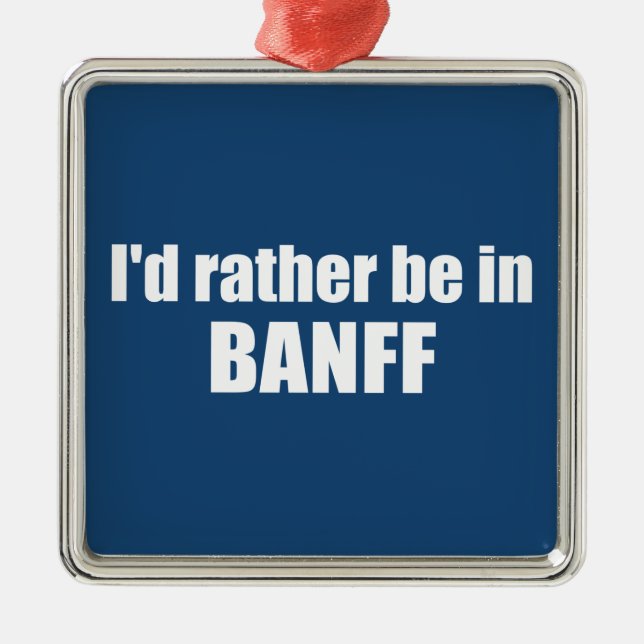 Ornement Carré Argenté Je préférerais être à Banff Canada (Devant)