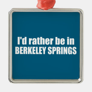 Ornement Carré Argenté Je préférerais être à Berkeley Springs West Virgin