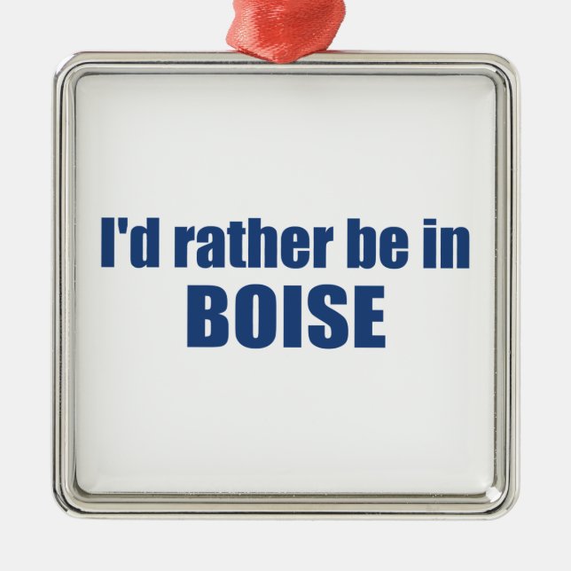 Ornement Carré Argenté Je Préférerais Être À Boise Idaho (Devant)
