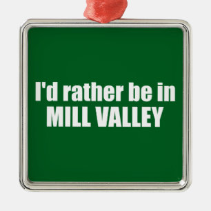 Ornement Carré Argenté Je préférerais être à Mill Valley en Californie