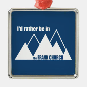 Ornement Carré Argenté Je Préférerais Être Dans La Montagne Frank Church