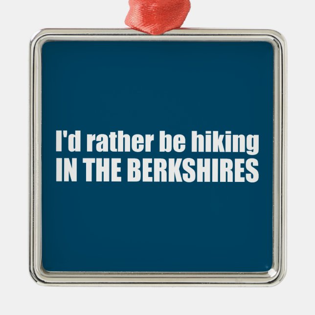 Ornement Carré Argenté Je Préférerais Être Randonnée Dans Les Berkshires (Devant)