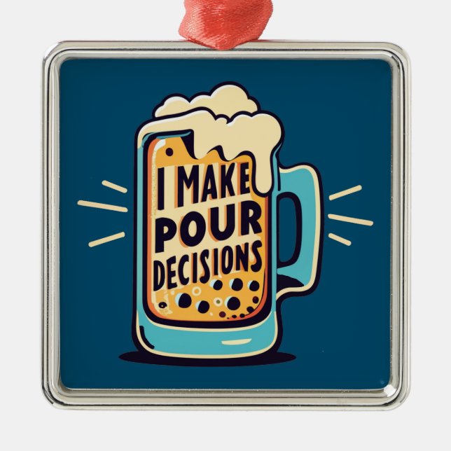 Ornement Carré Argenté Je prends des décisions pour bière (Devant)
