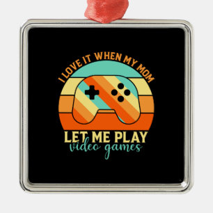 Ornement Carré Argenté Ma mère m'a permis de jouer au jeu vidéo