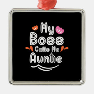 Ornement Carré Argenté Mother Gift My Boss Calls Me Auntie