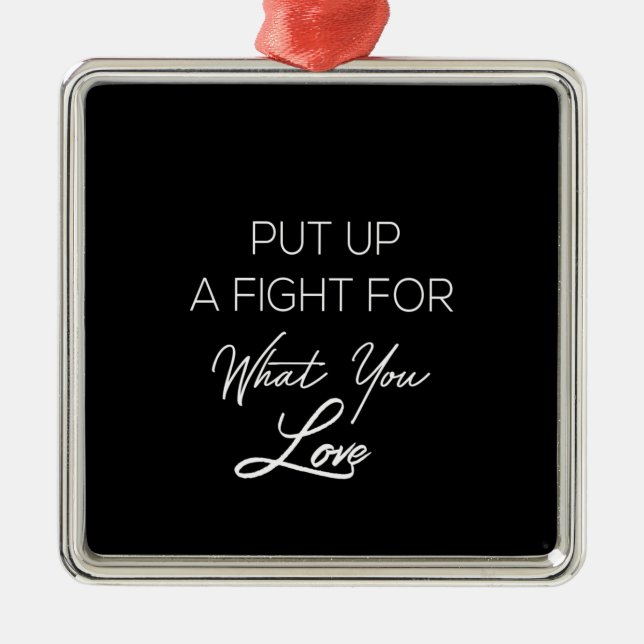 Ornement Carré Argenté put up a fighter for what you loop (Devant)