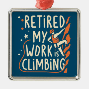 Ornement Carré Argenté Retraité Mon travail est Escalade