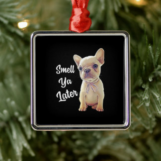 Ornement Carré Argenté Smell Ya Plus Tard Drôle Cadeau Français Bulldog