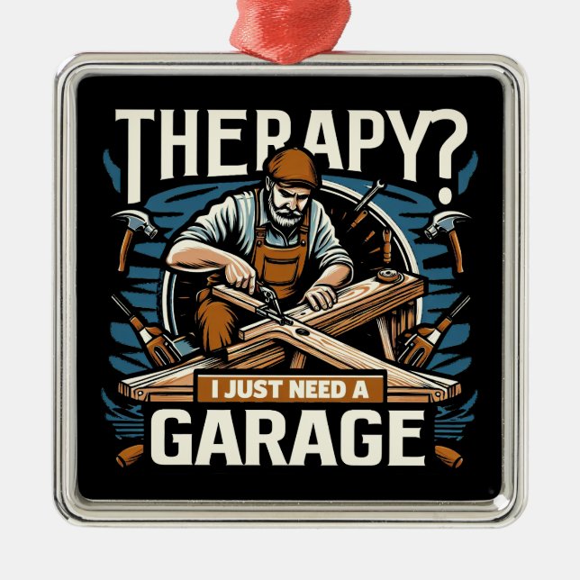 Ornement Carré Argenté Thérapie ? J'Ai Juste Besoin D'Un Garage (Devant)