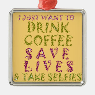 Ornement Carré Argenté Vintage Coffee Save Lives and Take Selfies