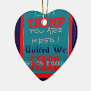 Ornement Cœur En Céramique USA Trump Vous Êtes Embauché ! Impression d'art de