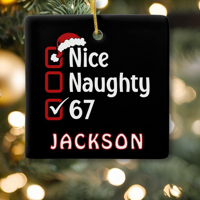 Ornement En Céramique 67 Meme Nice Naughty Santa Hat Funny Name (A meme-worthy twist on Christmas cheer. Double-sided for twice the laughs.)