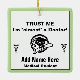 Ornement En Céramique Amusant Faites-moi confiance étudiant Médicale