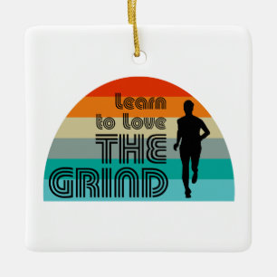 Ornement En Céramique Apprenez À Aimer Le Grind Running Retro