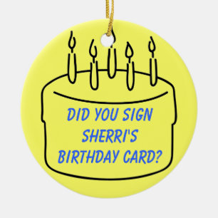 Ornement En Céramique Avez-vous signé la carte d'anniversaire de Sherri