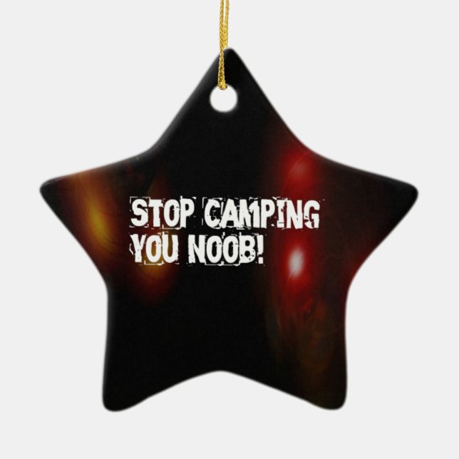 Ornement En Céramique Cessez de camper vous Noob (Devant)