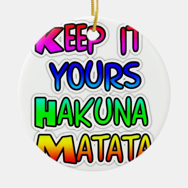 Ornement En Céramique Conserver votre Hakuna Matata Art Print (Devant)