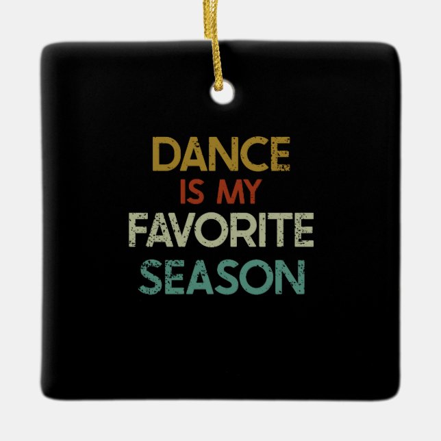 Ornement En Céramique Danse - La Danse Est Ma Saison Préférée (Devant)