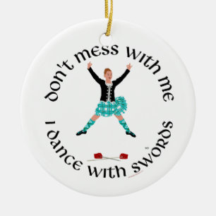 Ornement En Céramique Dont Mess with Me Scottish Highland Dancer