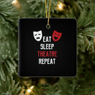Ornement En Céramique Eat Sleep Theatre Repeat Musical Thetre