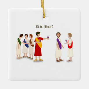 Ornement En Céramique Et Tu Brute ? Julius César à une fête