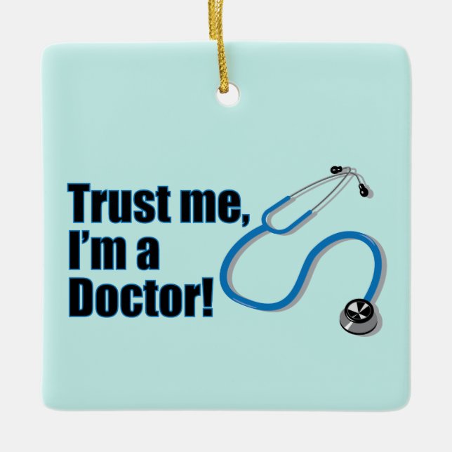 Ornement En Céramique Faites-moi confiance Im Un Docteur Drôle Stethosco (Devant)