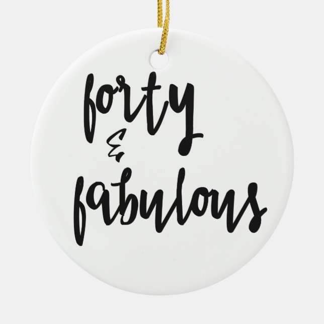 Ornement En Céramique Forty & Fabulous - Fun 40e anniversaire (Devant)