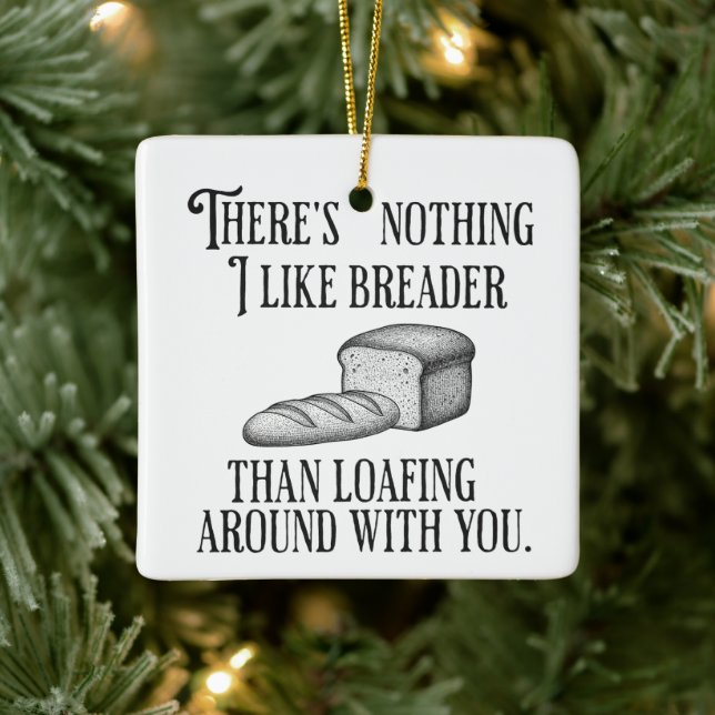 Ornement En Céramique Funny Couple's Pun Joke Bread Gift (Arbre)