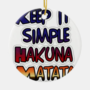 Ornement En Céramique Hakuna Matata Keep it Simple Cadeaux