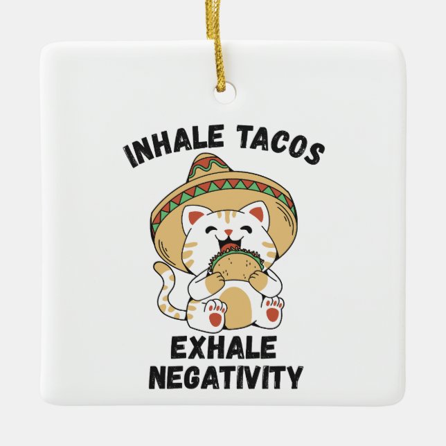Ornement En Céramique Inhale tacos exhale négativité (Devant)