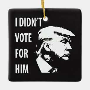 Ornement En Céramique Je n'ai pas voté pour Trump