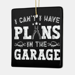 Ornement En Céramique Je ne peux pas avoir de plans dans le Garage Funny