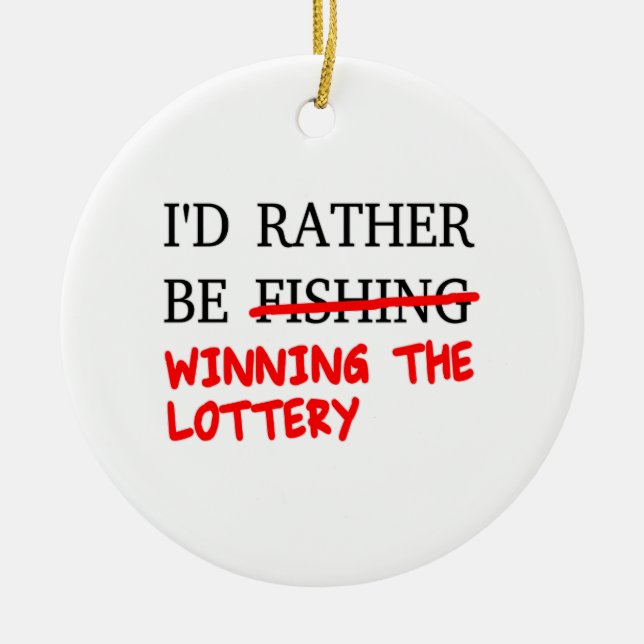 Ornement En Céramique Je Préférerais Pêcher... Gagner la loterie (Devant)