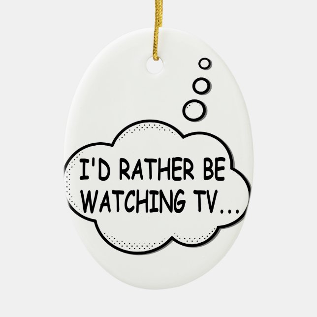 Ornement En Céramique Je préférerais regarder la télévision (Devant)