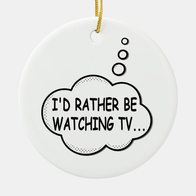 Ornement En Céramique Je préférerais regarder la télévision (Devant)