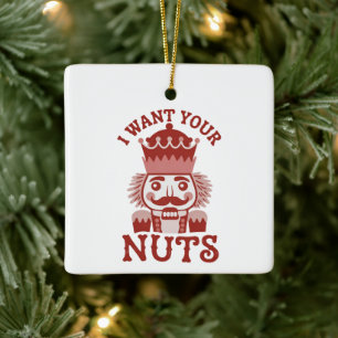Ornement En Céramique Je veux vos noix Snarky Casse-noisette Noël 