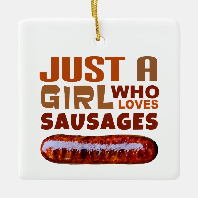 Ornement En Céramique Juste une fille qui aime les saucisses (Devant)