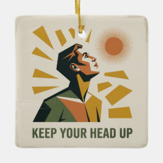Ornement En Céramique Keep Your Head Up