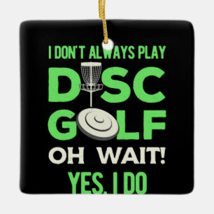 Ornement En Céramique Lecteur de golf sur disque   Je Ne Joue Pas Toujou