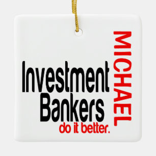 Ornement En Céramique Les banquiers d'investissement le font mieux sur m