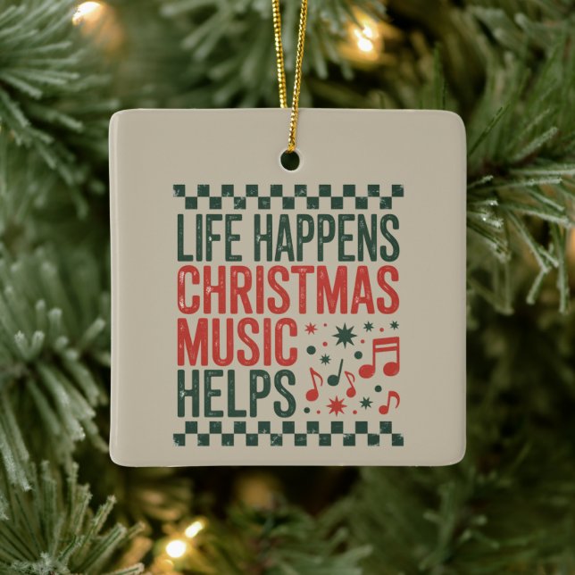 Ornement En Céramique Life Happens Christmas Music Aide Funny Retro (Arbre)