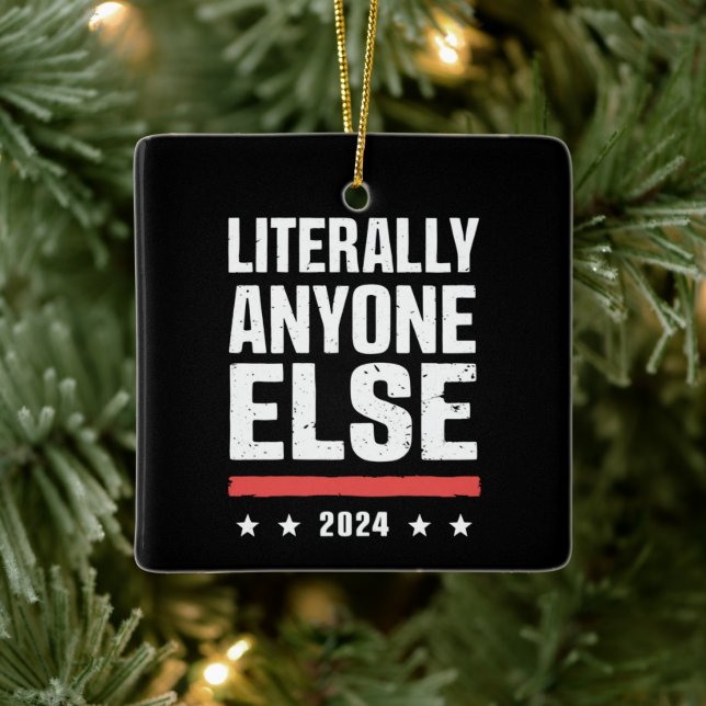 Ornement En Céramique Littéralement N'Importe Qui D'Autre 2024 Politique (Arbre)