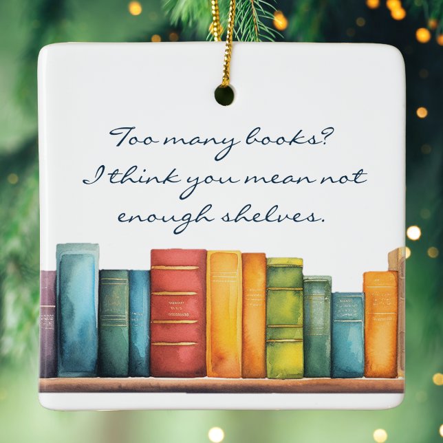 Ornement En Céramique Livre de lecture amusant (Funny book lover ornament with watercolor books and witty quote: Too many books, not enough shelves)
