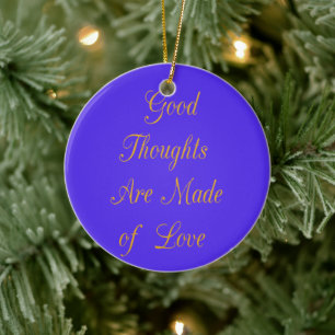Ornement En Céramique Love Create Your Own Good Thoughts
