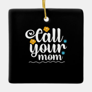 Ornement En Céramique Mère Cadeau Appelez Votre Maman