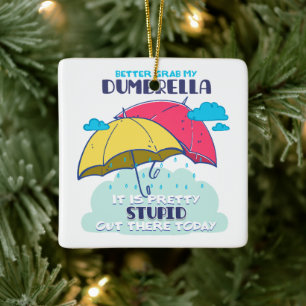 Ornement En Céramique Mieux Vaut Prendre Mon Parapluie C'Est Assez Stupi