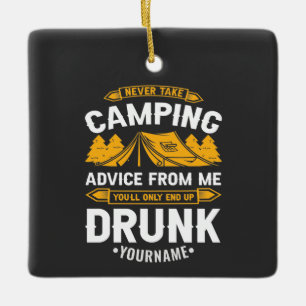 Ornement En Céramique Ne jamais prendre conseil de camping de moi vous f
