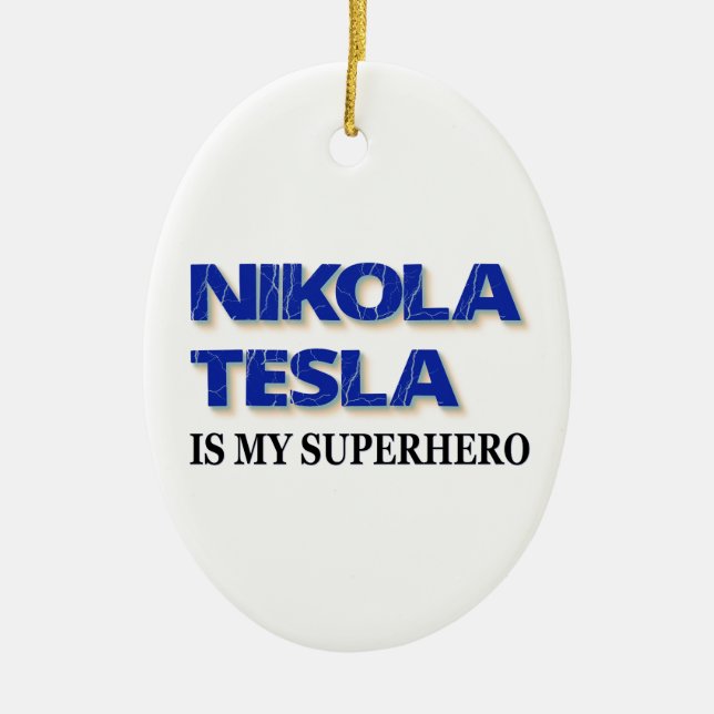Ornement En Céramique Nikola Tesla est mon super-héros (Devant)